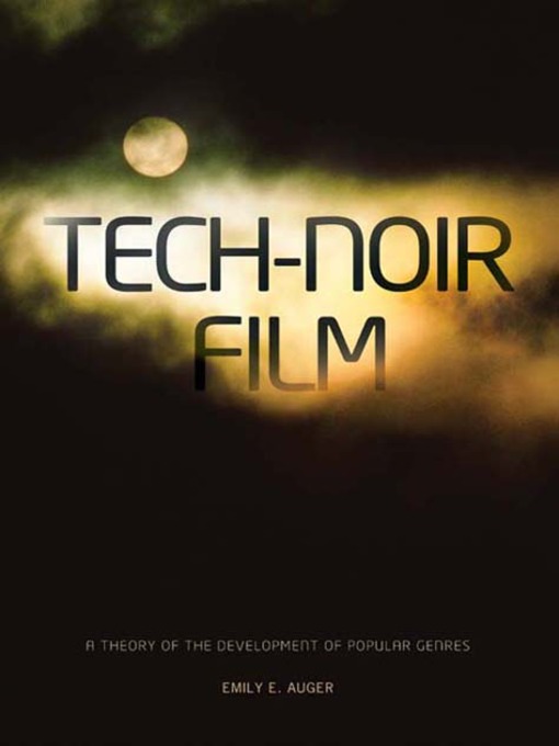 Title details for Tech-Noir Film by Emily E. Auger - Available